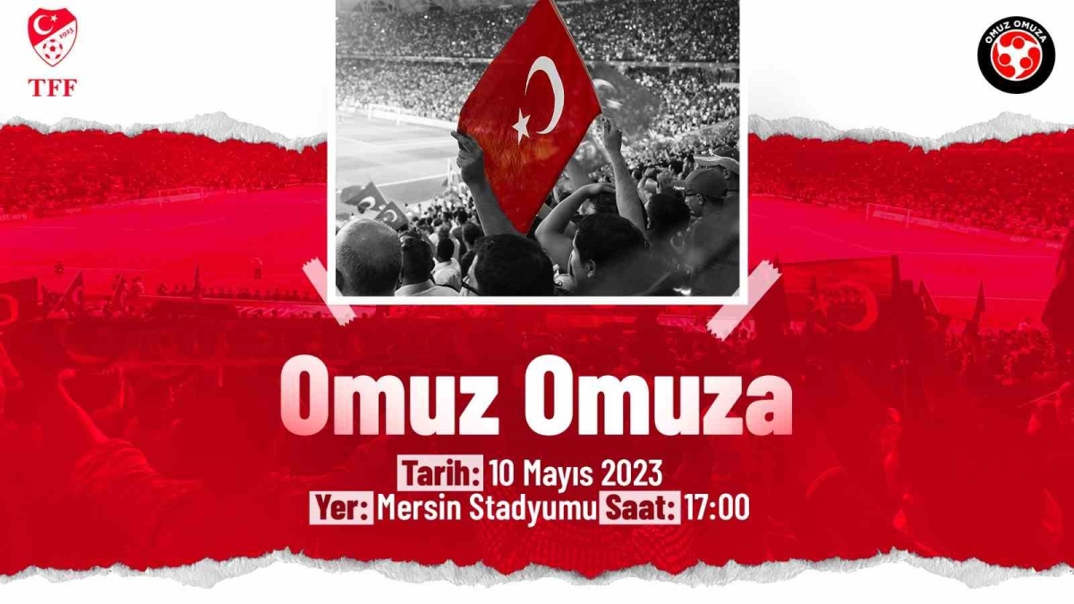 “TFF Omuz Omuza Gösteri Maçı” yarın Mersin’de oynanacak
